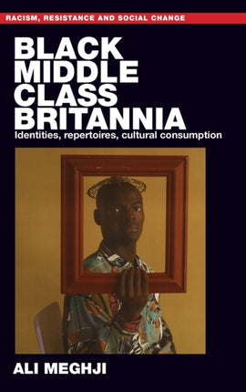 Black Middle-Class Britannia: Identities,