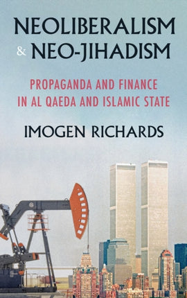 Neoliberalism and Neo-Jihadism: Propaganda and
