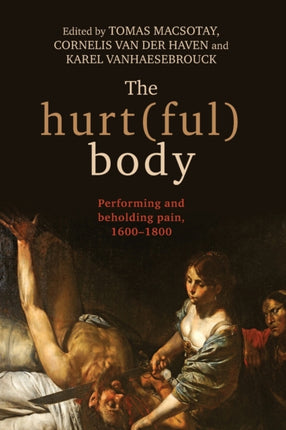The Hurt(Ful) Body: Performing and Beholding