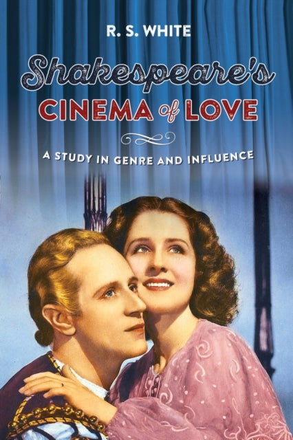Shakespeare's Cinema of Love: A Study in Genre