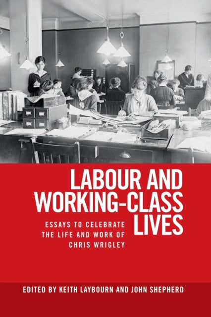 Labour and Working-Class Lives: Essays to