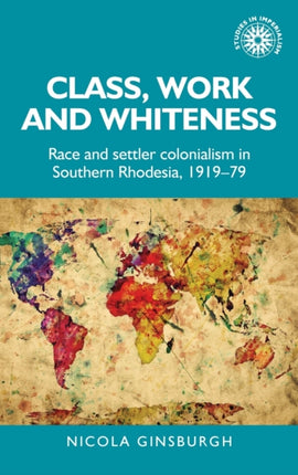 Class, Work and Whiteness: Race and Settler