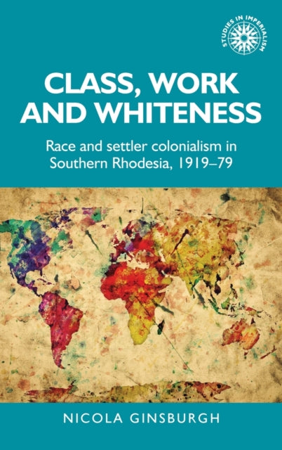 Class, Work and Whiteness: Race and Settler