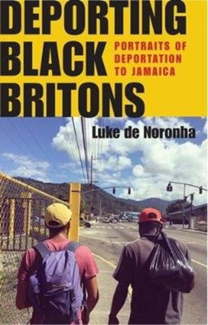 Deporting Black Britons: Portraits of Deportation