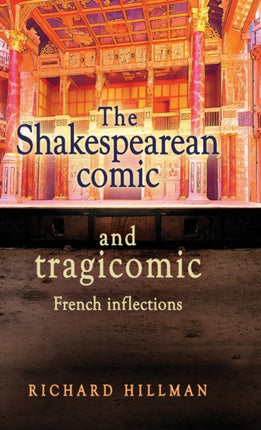 The Shakespearean Comic and Tragicomic: French