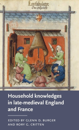 Household Knowledges in Late-Medieval England and