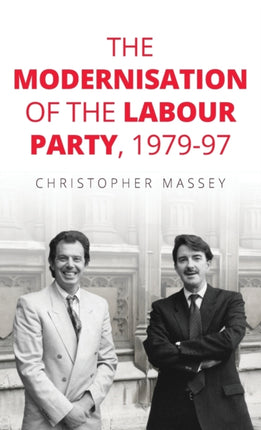 The Modernisation of the Labour Party, 1979–97