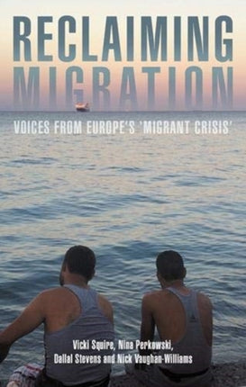 Reclaiming Migration: Voices from Europe's
