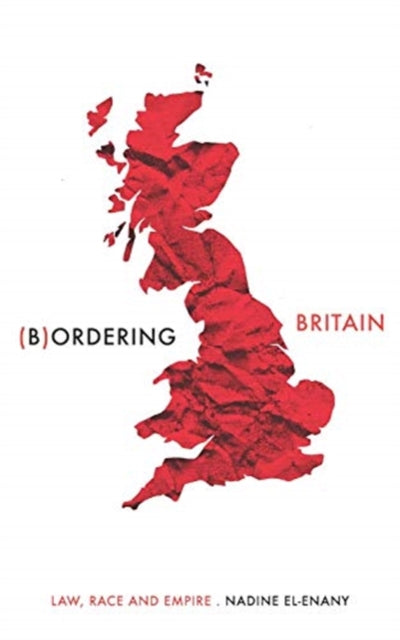 Bordering Britain: Law, Race and Empire