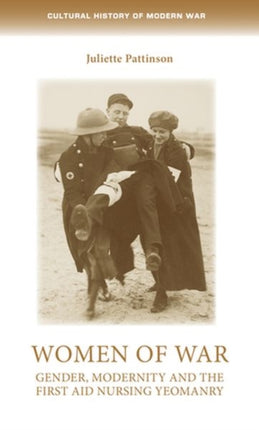 Women of War: Gender, Modernity and the First Aid