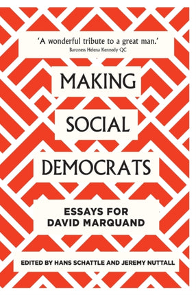 Making Social Democrats: Essays for David Marquand