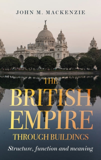 The British Empire Through Buildings: Structure,