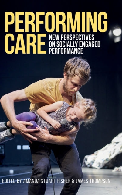 Performing Care: New Perspectives on Socially
