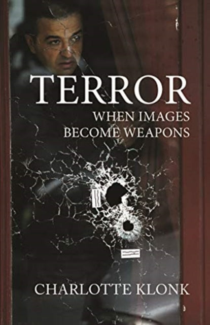 Terror: When Images Become Weapons