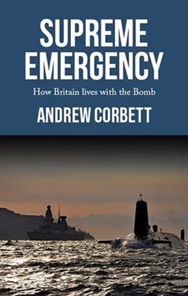 Supreme Emergency: How Britain Lives with the