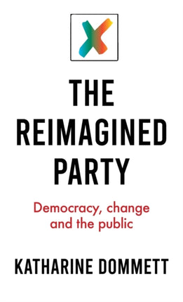 The Reimagined Party: Democracy, Change and the