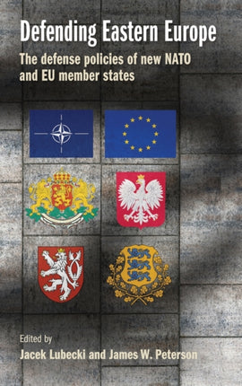 Defending Eastern Europe: The Defense Policies of