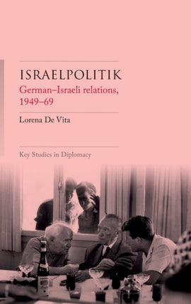 Israelpolitik: German–Israeli Relations, 1949-69