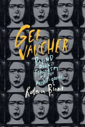 Gee Vaucher: Beyond Punk, Feminism and the Avant-Garde