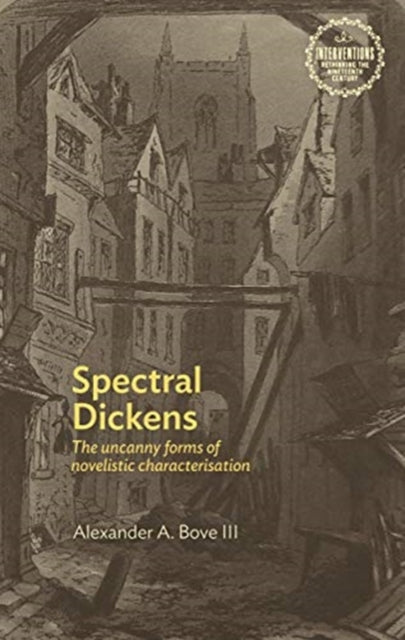 Spectral Dickens: The Uncanny Forms of Novelistic