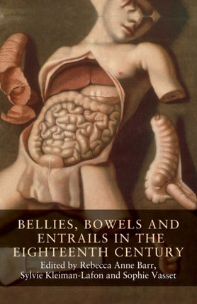 Bellies, Bowels and Entrails in the Eighteenth