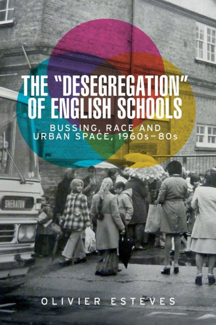 The 'Desegregation' of English Schools: Bussing,