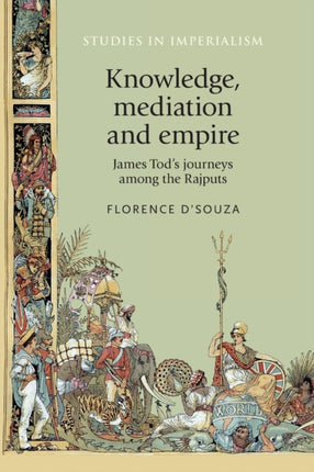Knowledge, Mediation and Empire: James Tod's