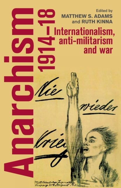 Anarchism, 1914–18: Internationalism, Anti-Militarism and War