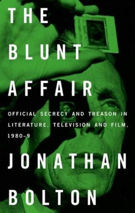The Blunt Affair: Official Secrecy and Treason in