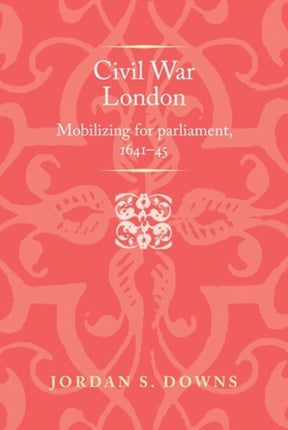 Civil War London: Mobilizing for Parliament,