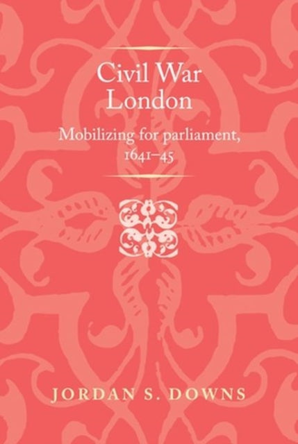 Civil War London: Mobilizing for Parliament,