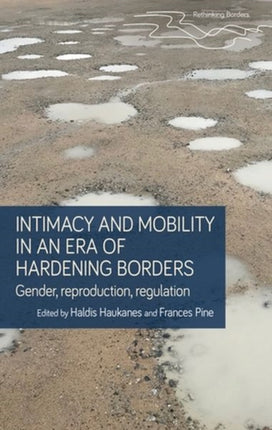Intimacy and Mobility in an Era of Hardening