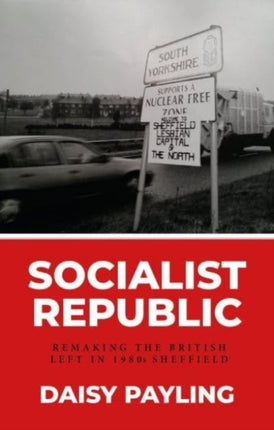 Socialist Republic: Remaking the British Left in