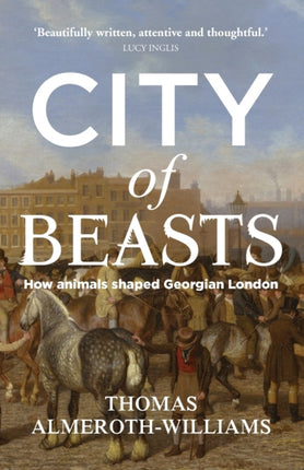 City of Beasts: How Animals Shaped Georgian