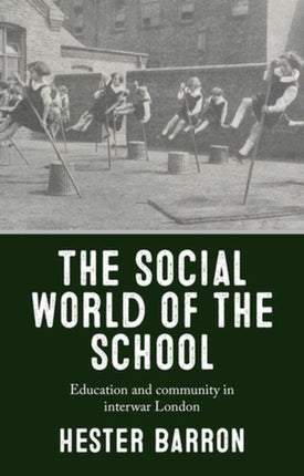 The Social World of the School: Education and