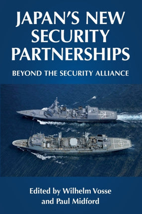 Japan's New Security Partnerships: Beyond the