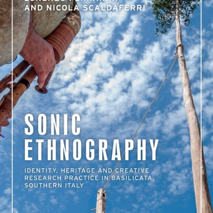 Sonic Ethnography: Identity, Heritage and Creative Research Practice in Basilicata, Southern Italy