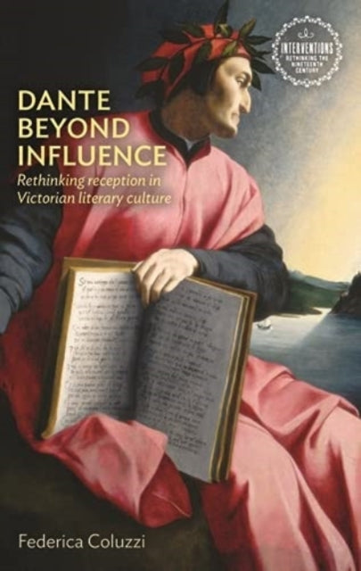 Dante Beyond Influence: Rethinking Reception in