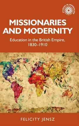 Missionaries and Modernity: Education in the