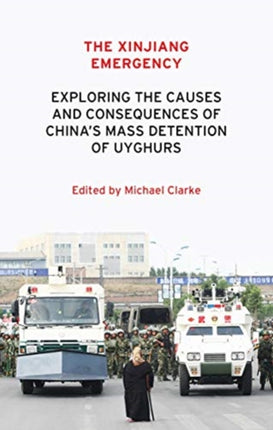 The Xinjiang Emergency: Exploring the Causes and Consequences of China’s Mass Detention of Uyghurs