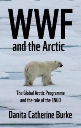 Wwf and Arctic Environmentalism: Conservationism