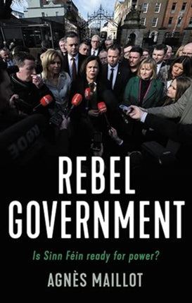 Rebels in Government: Is Sinn Féin Ready for