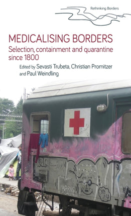 Medicalising Borders: Selection, Containment and