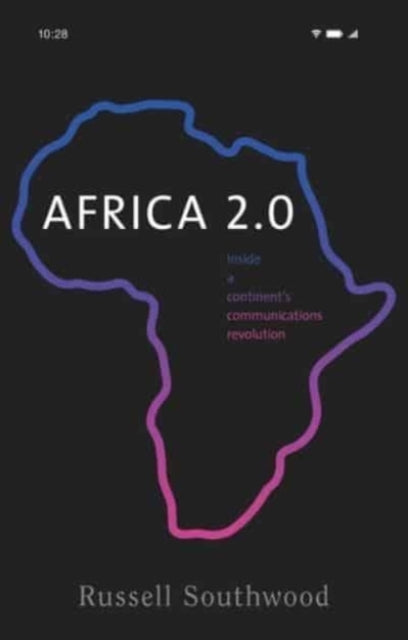 Africa 2.0: Inside a Continent’s Communications