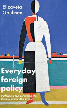Everyday Foreign Policy: Performing and Consuming