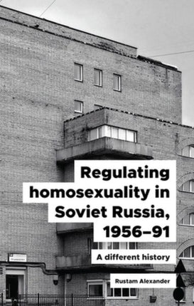 Regulating Homosexuality in Soviet Russia,