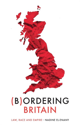 Bordering Britain: Law, Race and Empire