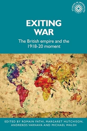 Exiting War: The British Empire and the 1918–20