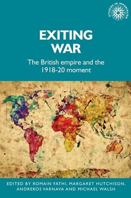 Exiting War: The British Empire and the 1918–20