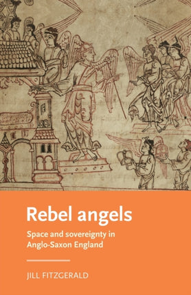 Rebel Angels: Space and Sovereignty in